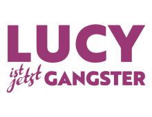 LUCY IST JETZT GANGSTER